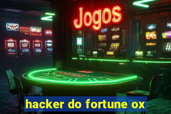 hacker do fortune ox